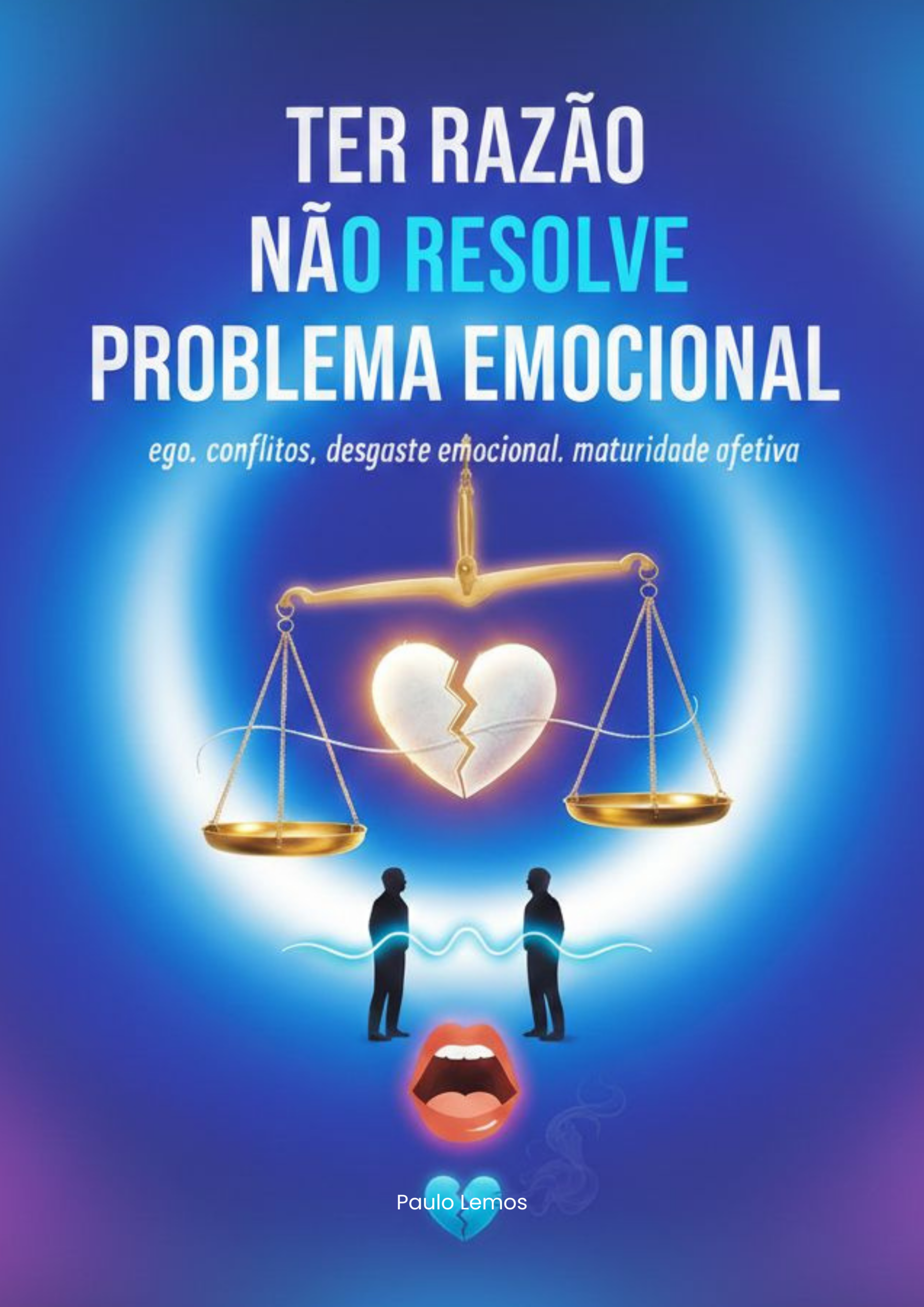 TER RAZÃO NÃO RESOLVE PROBLEMA EMOCIONAL
